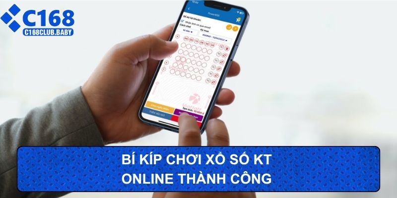 Bí kíp chơi xổ số KT online thành công