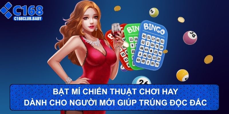 Bật mí chiến thuật chơi hay dành cho người mới giúp trúng độc đắc