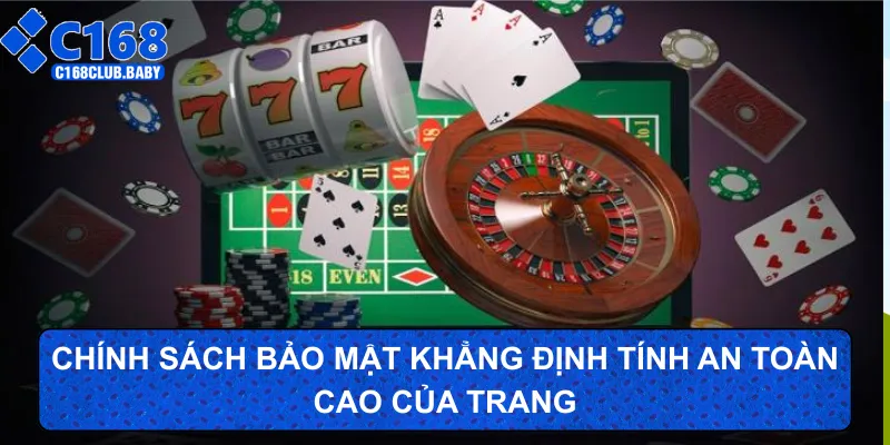 Chính sách bảo mật khẳng định tính an toàn cao của trang