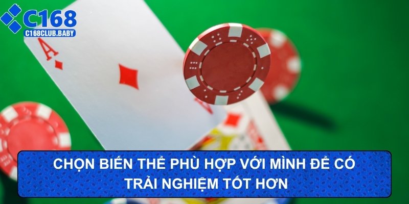 Chọn biến thể phù hợp với mình để có trải nghiệm tốt hơn