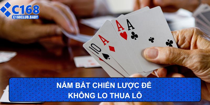 Nắm bắt chiến lược để không lo thua lỗ