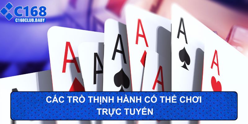 Các trò thịnh hành có thể chơi trực tuyến