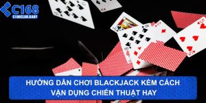 hướng dẫn chơi Blackjack