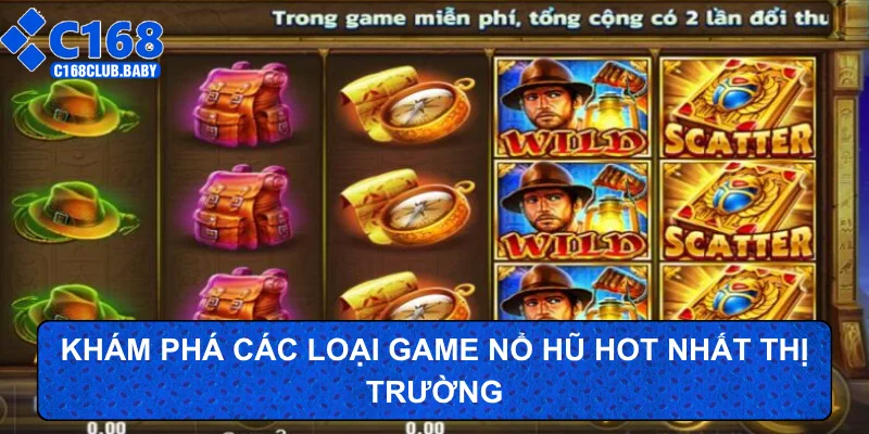 Khám phá các loại game nổ hũ hot nhất thị trường