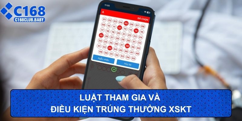 Luật tham gia và điều kiện trúng thưởng XSKT