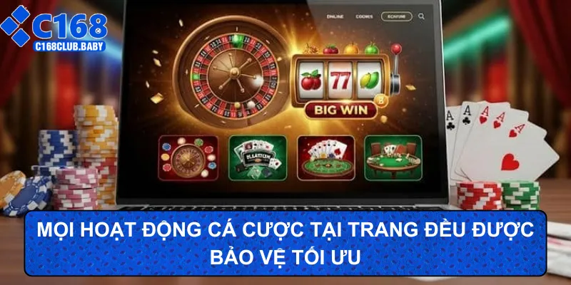 Mọi hoạt động cá cược tại trang đều được bảo vệ tối ưu