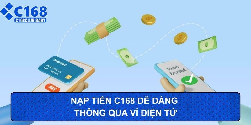 Nạp tiền C168 dễ dàng thông qua ví điện tử
