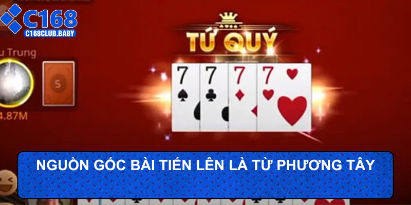 Nguồn gốc bài tiến lên là từ phương Tây