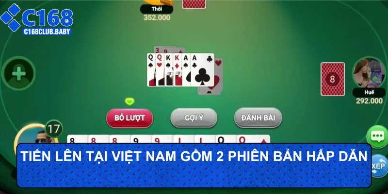 Tiến lên tại Việt Nam gồm 2 phiên bản hấp dẫn